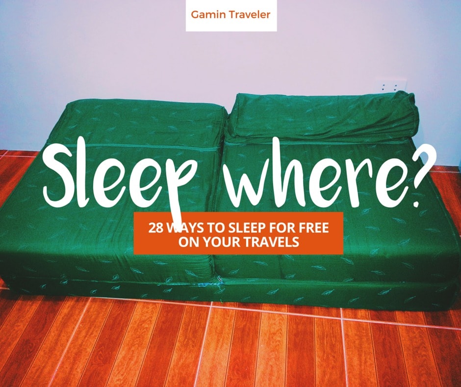If you're traveling for free, be sure to check these 28 ways on how to sleep free.