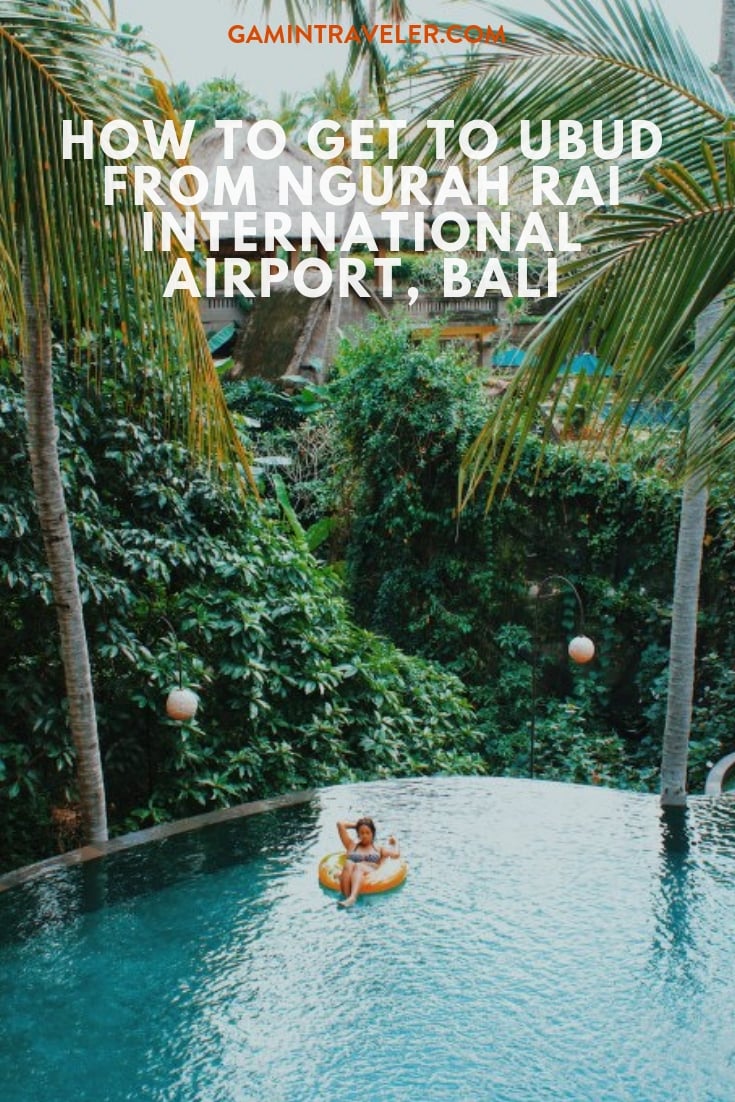 How to get from Bali Airport to Ubud Best Way 1 HOW TO GET TO UBUD FROM NGURAH RAI INTERNATIONAL AIRPORT, BALI