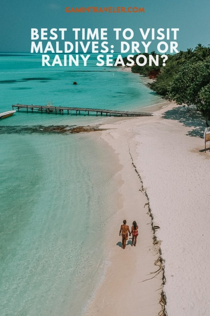 Best time to visit Maldives: Dry or Rainy Season? 3 BEST TIME TO VISIT MALDIVES: DRY OR RAINY SEASON?