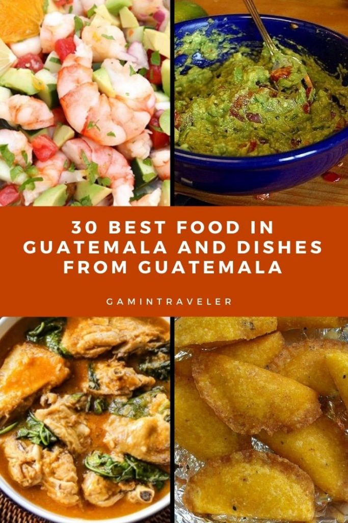 30 Best Food in Guatemala And Best Guatemalan Dishes 2 Guatemala Pin 3