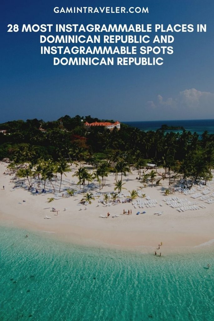28 Most Instagrammable Places In Dominican Republic And Dominican Republic Instagram Spots 1 Most Instagrammable Places In Dominican Republic, InstagraMmable Spots Dominican Republic