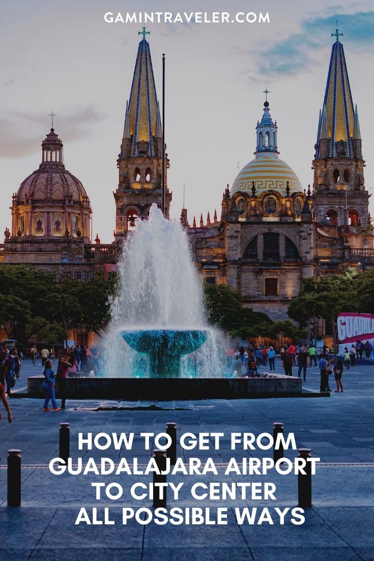 How To Get From Guadalajara Airport To City Center Best Way 1 HOW TO GET FROM GUADALAJARA AIRPORT TO CITY CENTER – ALL POSSIBLE WAYS