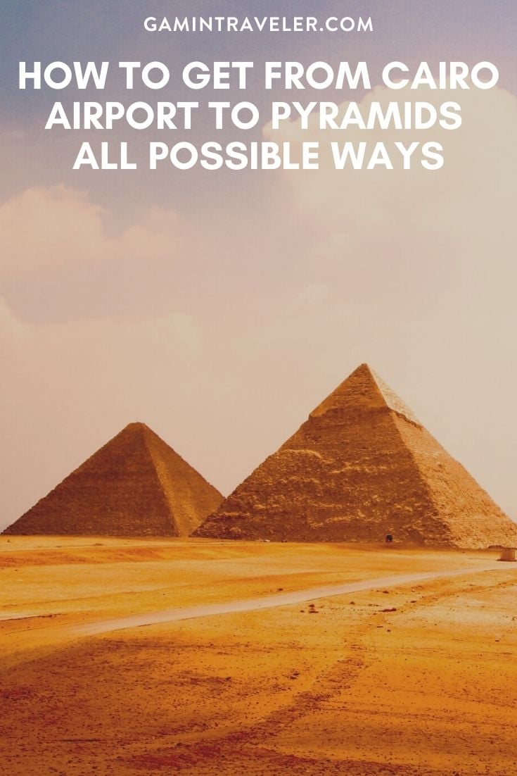 How To Get From Cairo Airport To Pyramids Best Way 1 HOW TO GET FROM CAIRO AIRPORT TO PYRAMIDS – ALL POSSIBLE WAYS