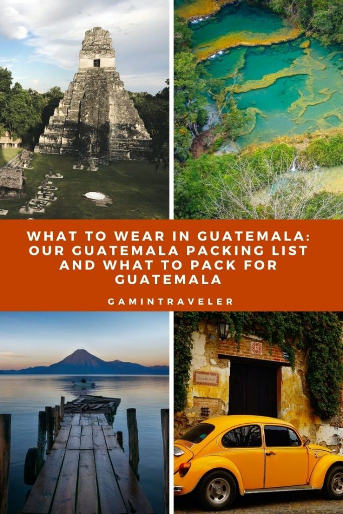 guatemala packing list, what to wear in guatemala, what to bring to guatemala