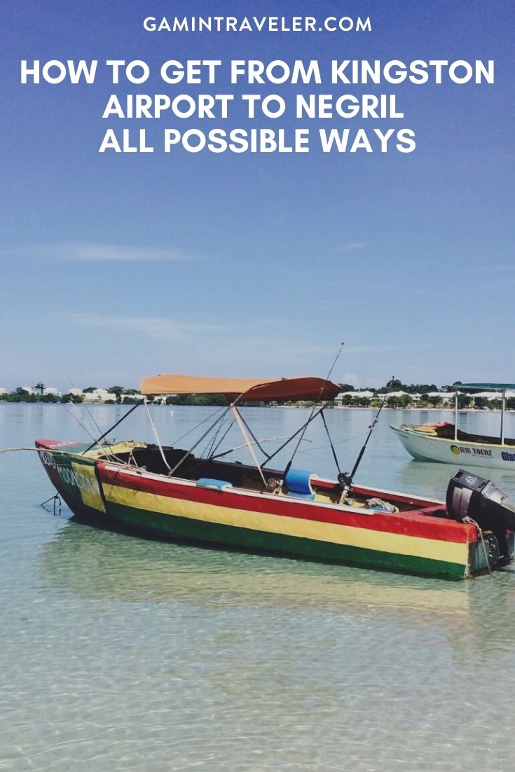 HOW TO GET FROM KINGSTON AIRPORT TO NEGRIL – ALL POSSIBLE WAYS