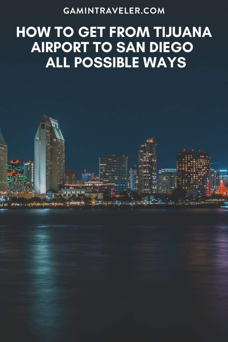 How To Get From Tijuana Airport To San Diego Best Way 1 How To Get From Tijuana Airport To San Diego - All Possible Ways, cheapest way from Tijuana airport to San Diego, Tijuana airport to San Diego