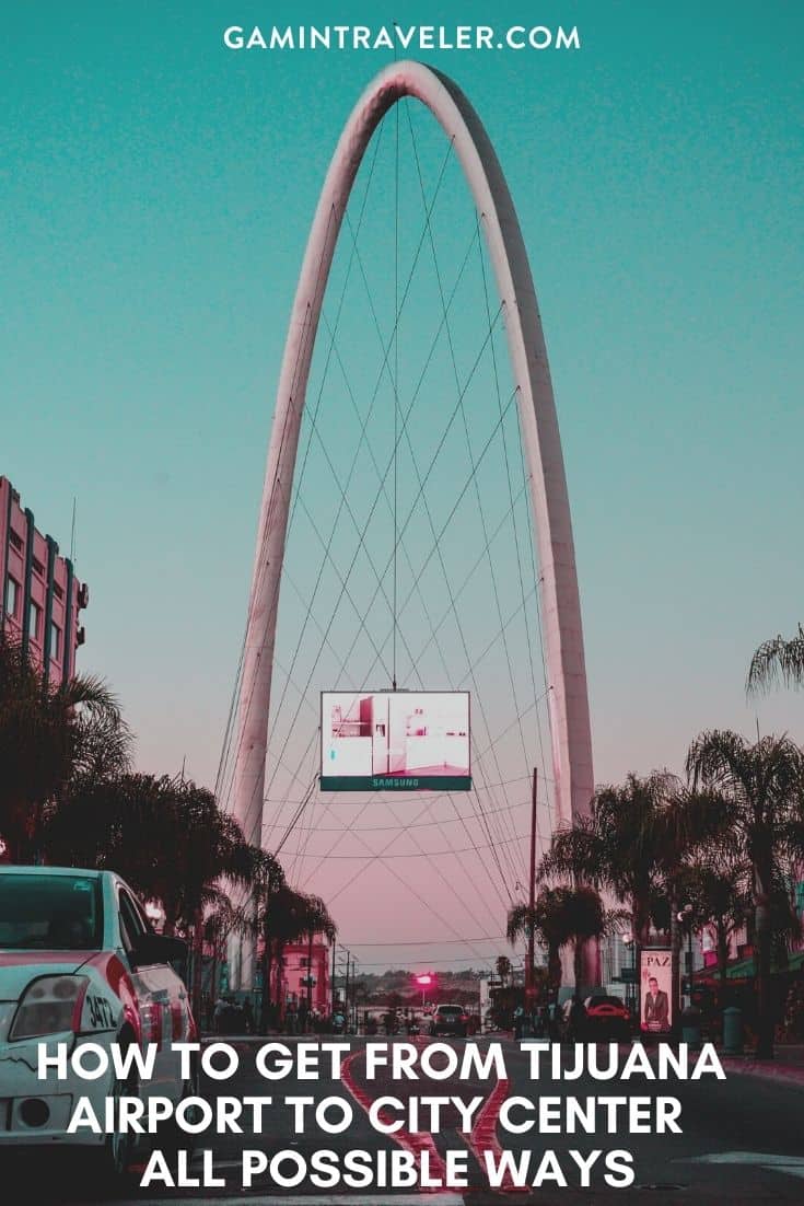 How To Get From Tijuana Airport To City Center - All Possible Ways, cheapest way from Tijuana airport to city center, Tijuana airport to city center
