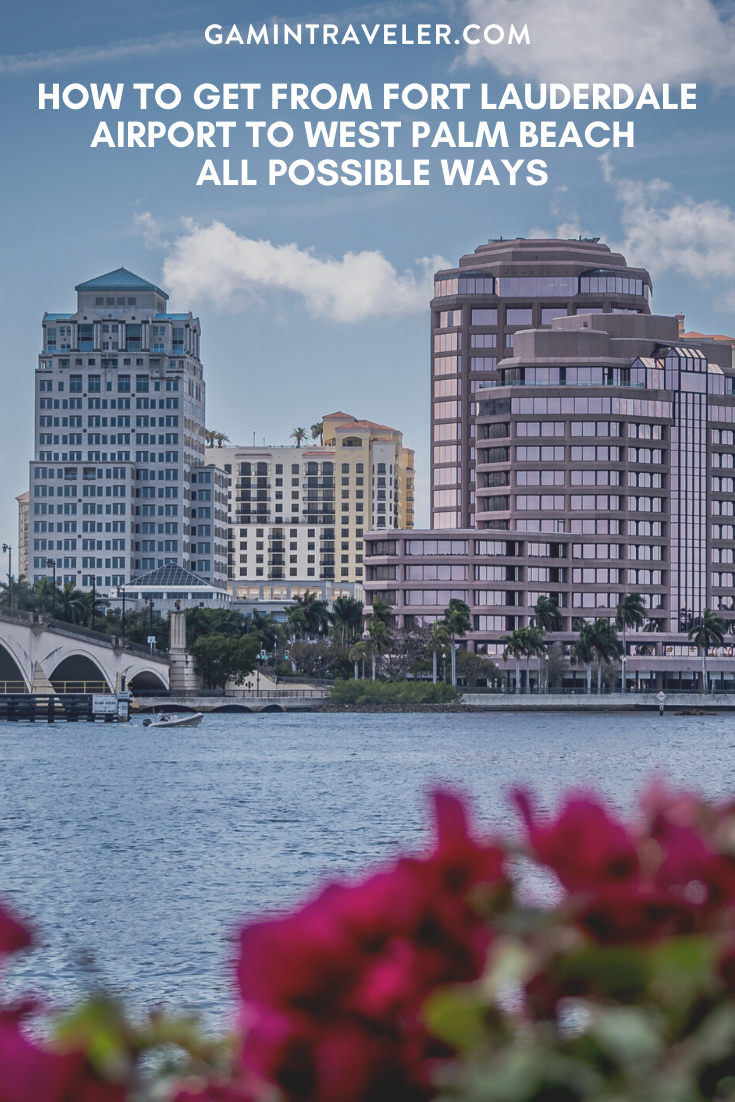 How To Get From Fort Lauderdale Airport To West Palm Beach - All Possible Ways, cheapest way from Fort Lauderdale airport to West Palm Beach, Fort Lauderdale to West Palm Beach