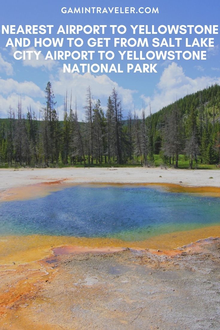 Nearest Airport To Yellowstone And How To Get From Salt Lake City Airport To Yellowstone National Park, cheapest way from Salt Lake City airport to Yellowstone National Park, salt lake city airport to yellowstone, closest airport to yellowstone, nearest airport to Yellowstone National Park