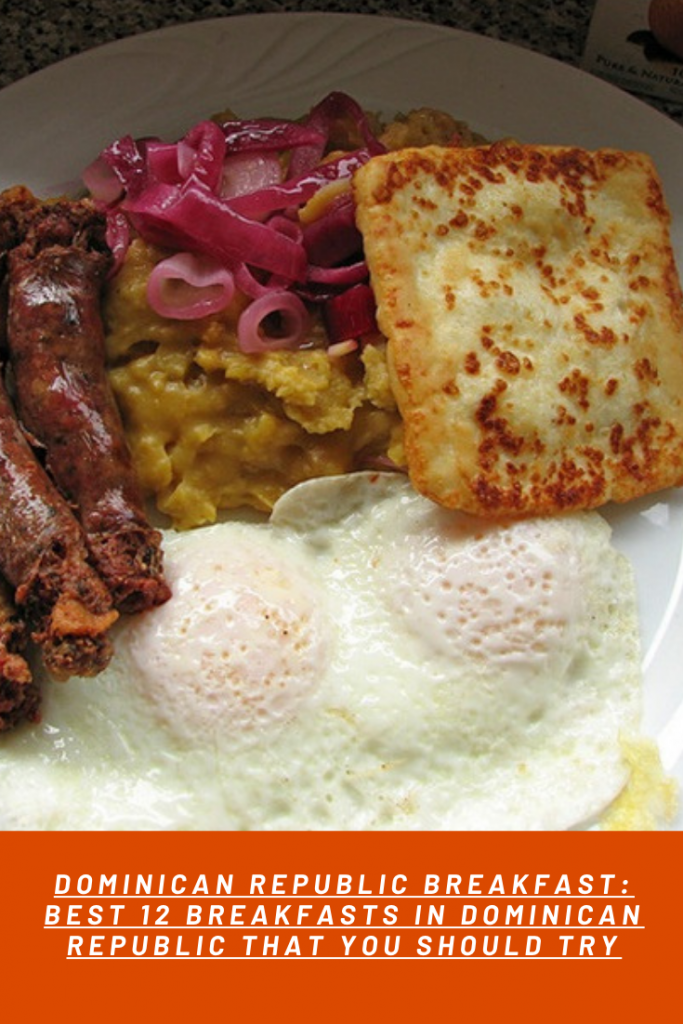 Dominican Republic Breakfast - Best 16 Breakfast In Dominican Republic That You Should Try 2 3 DOMINICAN REPUBLIC BREAKFAST BEST 12 BREAKFASTS IN DOMINICAN REPUBLIC THAT YOU SHOULD TRY