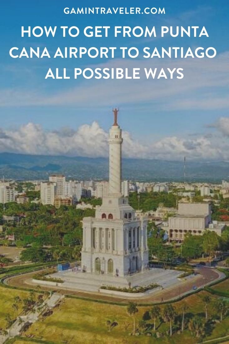 How To Get From Punta Cana Airport to Santiago Best Way 1 How To Get From Punta Cana Airport to Santiago - All Possible Ways, cheapest way from Punta Cana to Santiago, Punta Cana to Santiago, Punta Cana to Santiago bus, Punta Cana airport to Santiago, Santo Domingo to Santiago de los Caballeros