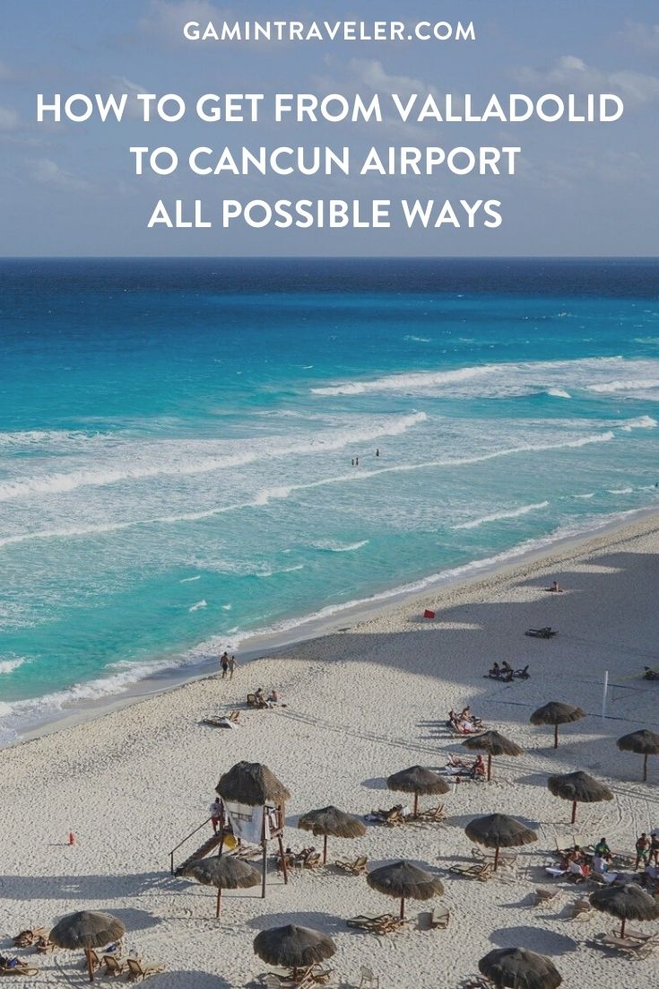 How To Get From Valladolid to Cancun Airport - All Possible Ways, cheapest way from Valladolid to Cancun airport, Valladolid to Cancun, Valladolid to Cancun bus, ADO Valladolid to Cancun Airport 