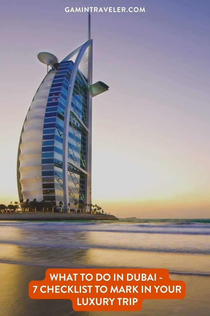 What to do in Dubai - 7 Checklist to Mark In Your Luxury Trip 1 What to do in Dubai - 7 Checklist to Mark In Your Luxury Trip