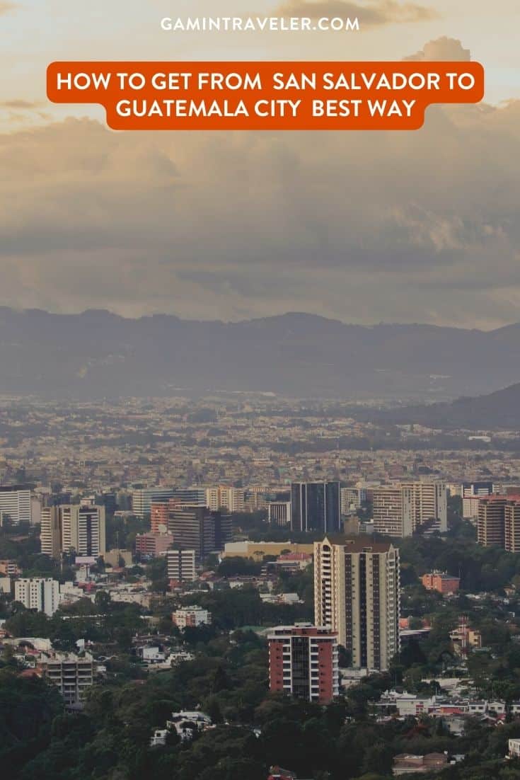 How To Get From San Salvador to Guatemala City Best Way, San Salvador to Guatemala City, cheapest way from San Salvador to Guatemala City, best way from San Salvador to Guatemala City, San Salvador to Guatemala City by bus, bus from San Salvador to Guatemala City, taxi from San Salvador to Guatemala City, private transfer from San Salvador to Guatemala City, Shared Van from San Salvador to Guatemala City, rent a car at San Salvador, Transporte del Sol bus from San Salvador to Guatemala City, public buses from San Salvador to Guatemala City