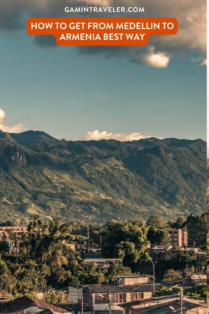 How To Get From Medellin to Armenia Best Way, best way from Medellin to Armenia, cheapest way from Medellin to Armenia, Medellin to Armenia, bus from Medellin to Armenia, by plane from Medellin to Armenia, Medellin to Armenia by van, Medellin to Armenia by bus,