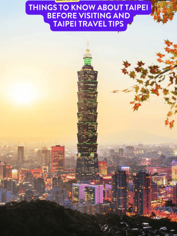 Things to Know About Taipei Before Visiting and Taipei Travel Tips