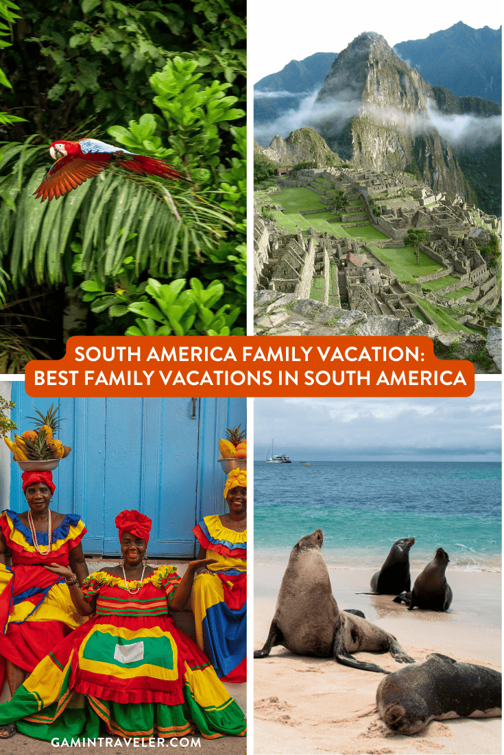 South America Family Vacation: Best Family Vacations in South America 1 South America Family Vacation, Family vacations in south america