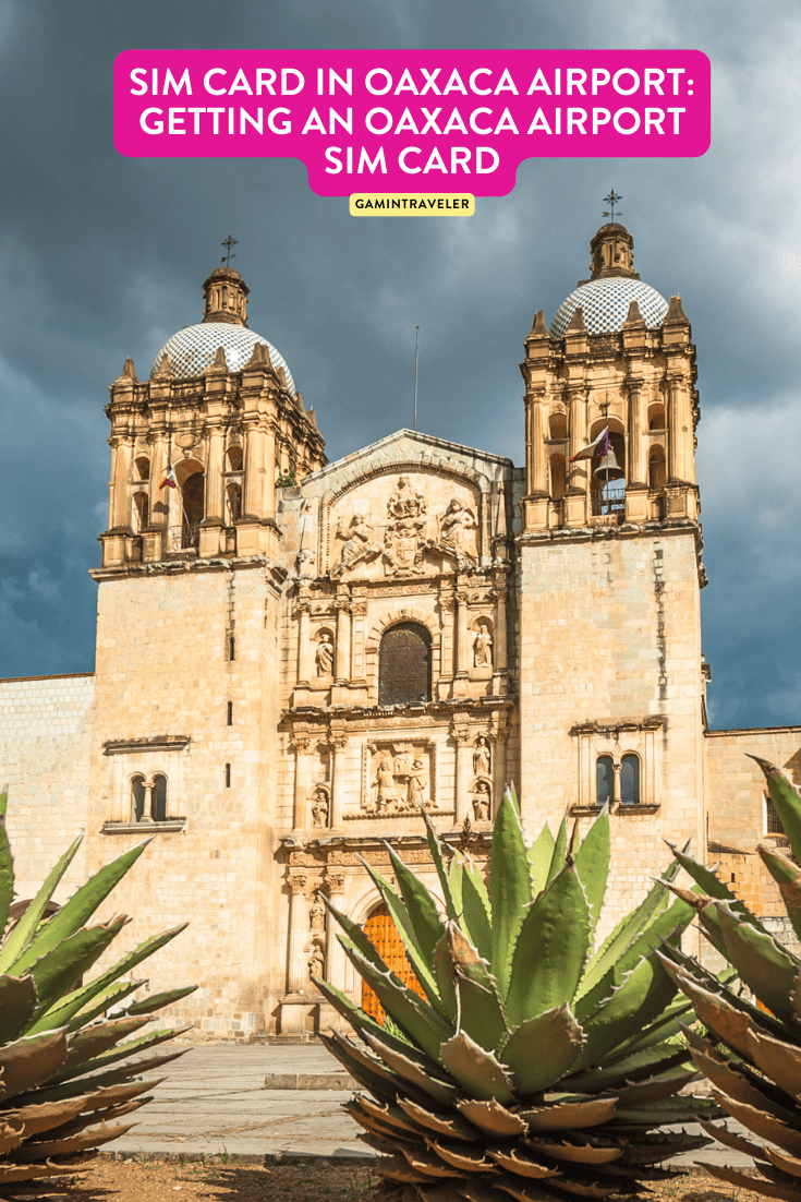SIM Card in Oaxaca Airport: Buying A Sim Card in Oaxaca 1 SIM Card in Oaxaca Airport Getting an Oaxaca Airport SIM Card
