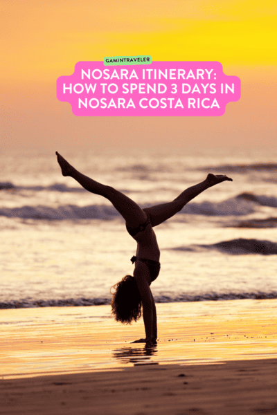 Nosara Itinerary: How to Spend 3 Days in Nosara Costa Rica