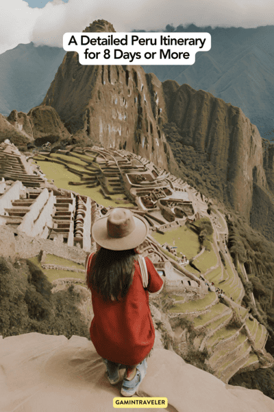 Detailed Peru Itinerary 8 Days or More