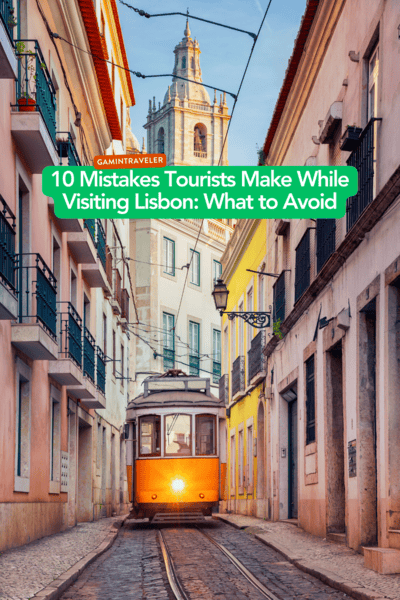 10 Mistakes Tourists Make While Visiting Lisbon: What to Avoid 1 10 Mistakes Tourists Make While Visiting Lisbon | What to Avoid in Lisbon as Tourists