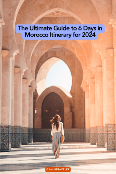 The Ultimate Guide to 6 Days in Morocco Itinerary for 2024 2 The Ultimate Guide to 6 Days in Morocco Itinerary for 2024