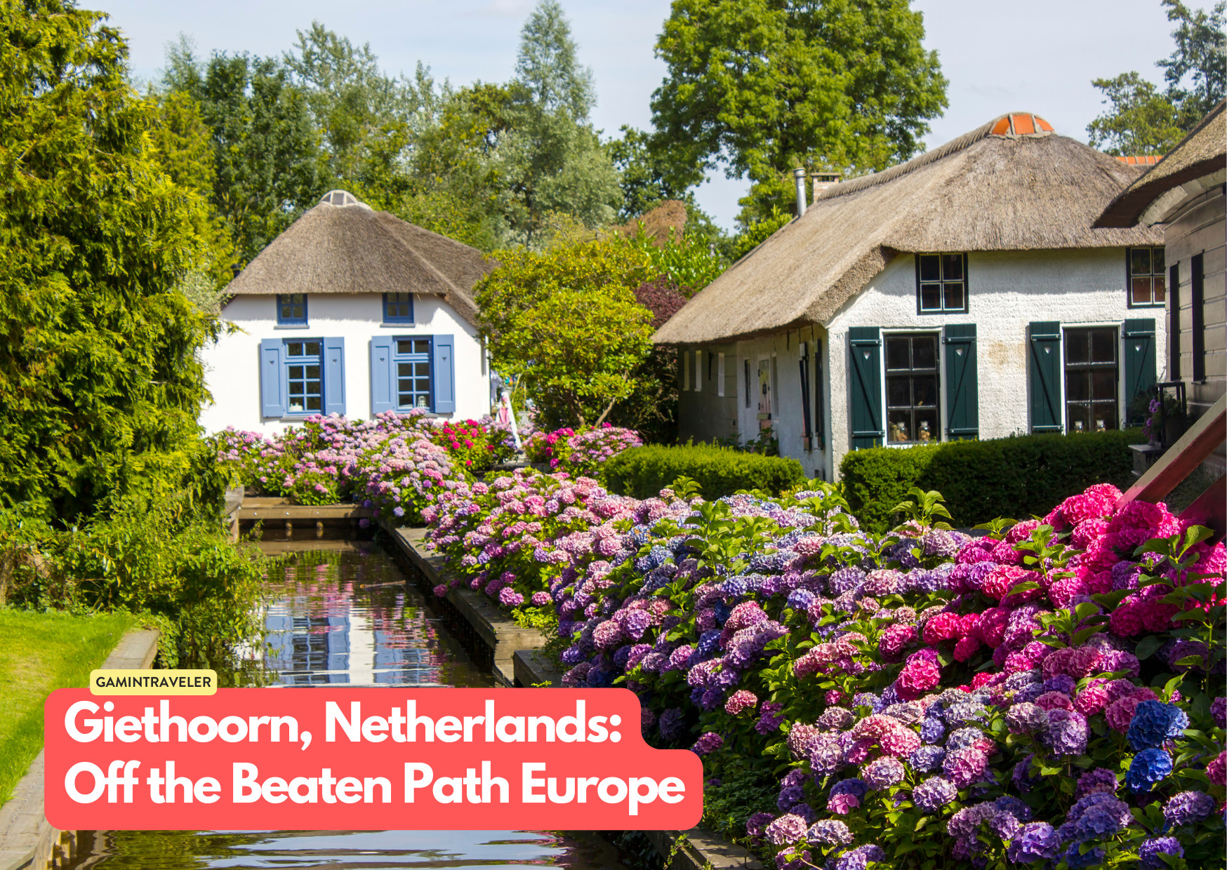 15 Hidden Gems Off the Beaten Path Europe You Should See 16 Giethoorn, Netherlands - Off the Beaten Path Europe_ 15 Hidden Gems You Should See