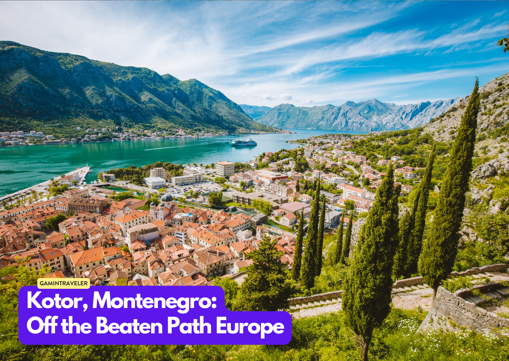15 Hidden Gems Off the Beaten Path Europe You Should See 8 Kotor, Montenegro - Off the Beaten Path Europe_ 15 Hidden Gems You Should See