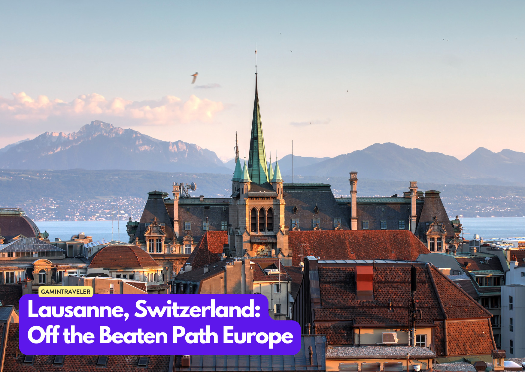 15 Hidden Gems Off the Beaten Path Europe You Should See 11 Lausanne, Switzerland - Off the Beaten Path Europe_ 15 Hidden Gems You Should See