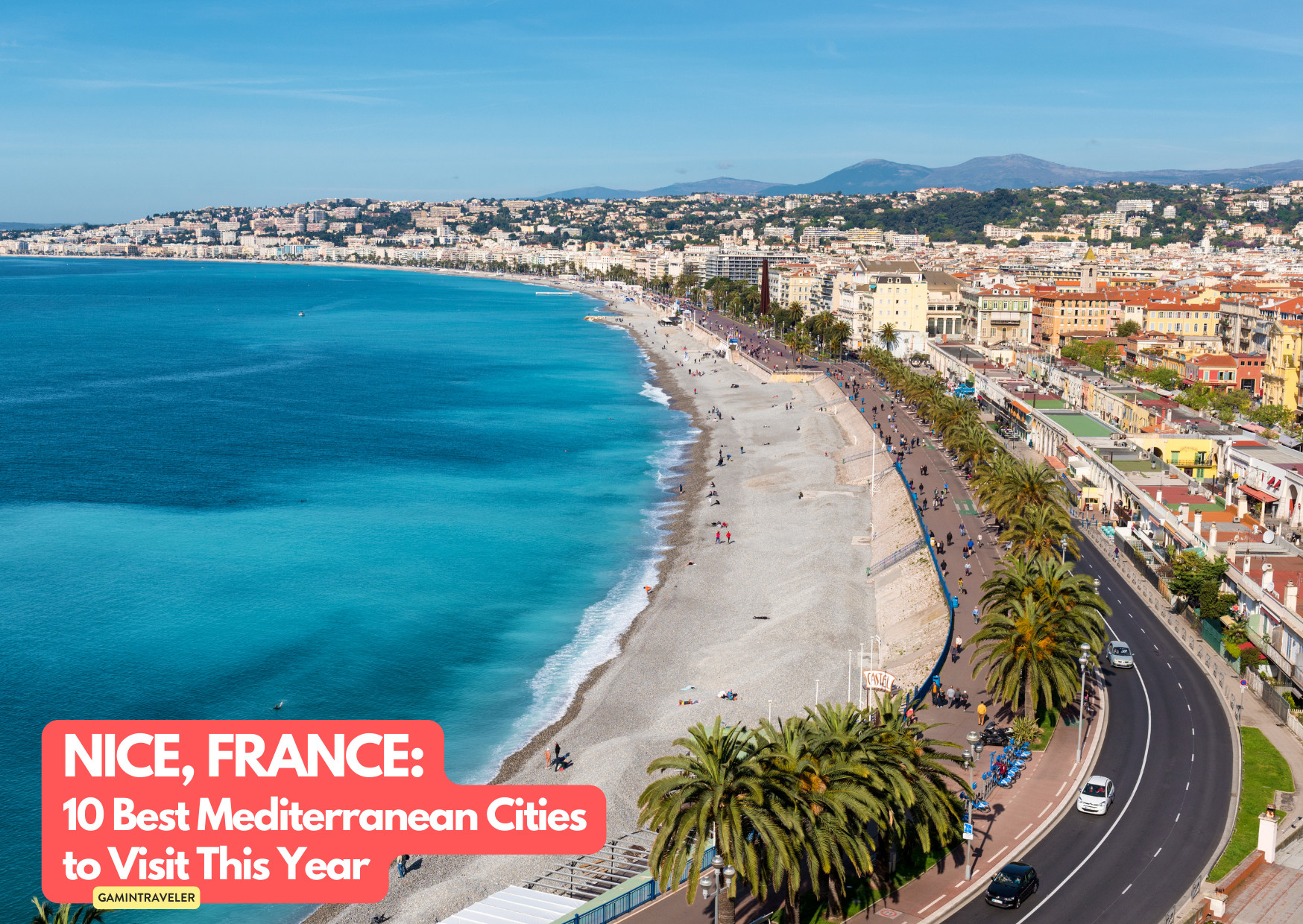 10 Mediterranean Cities You Need to Visit This Year (Before Everyone Else Does) 8 NICE, FRANCE_ 10 Best Mediterranean Cities to Visit This Year