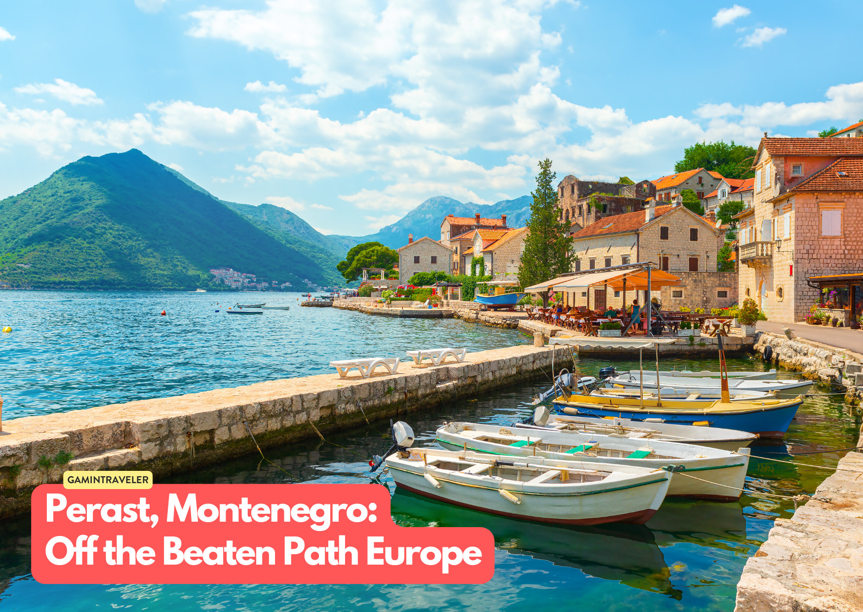 15 Hidden Gems Off the Beaten Path Europe You Should See 10 Perast, Montenegro - Off the Beaten Path Europe_ 15 Hidden Gems You Should See