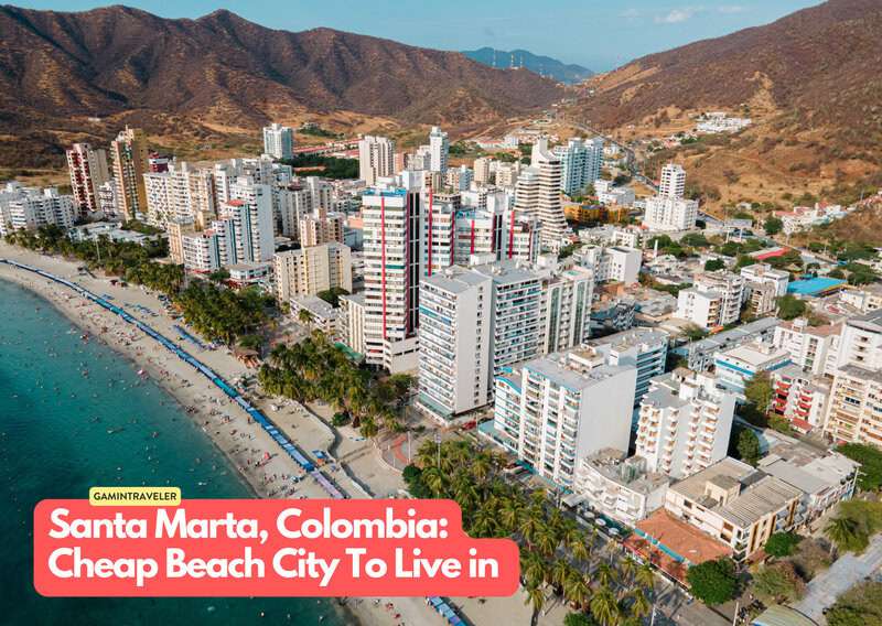 Santa Marta Colombia 20 Cheapest Beach Cities To Live in The World