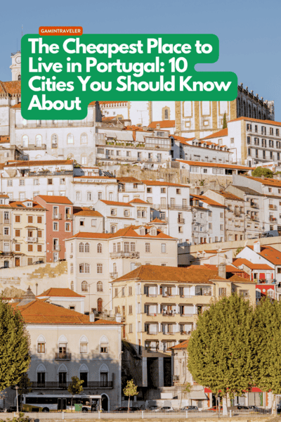 10 Surprisingly Affordable Cities in Portugal Where You Can Live the Good Life on a Budget 1 The Cheapest Place to Live in Portugal 10 Cities You Should Know About
