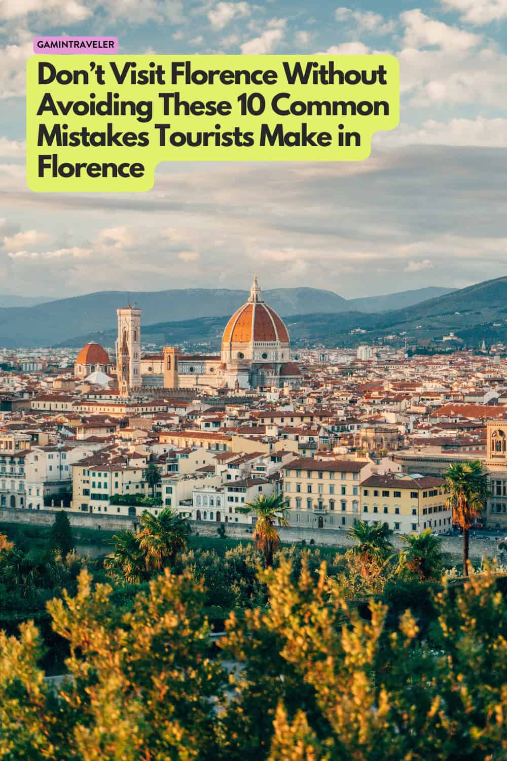 Don't Visit Florence Without Knowing These 10 Common Mistakes Tourists Make in Florence 1 10 Common Mistakes Tourists Make in Florence
