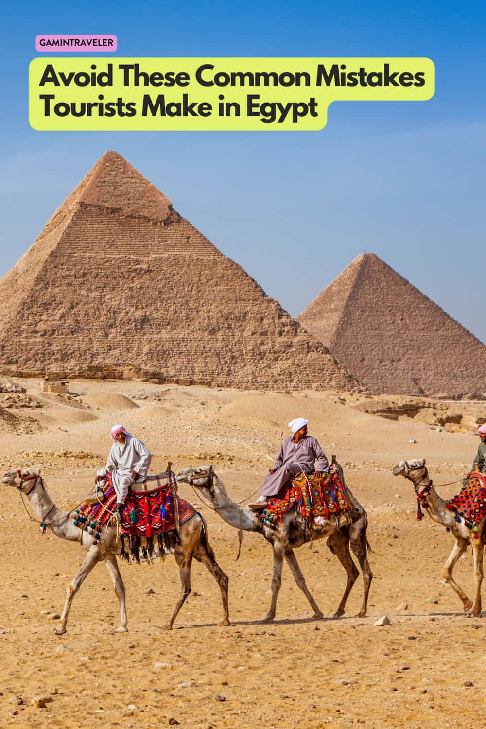 Avoid These Common Mistakes Tourists Make in Egypt 1 Avoid These Common Mistakes Tourists Make in Egypt